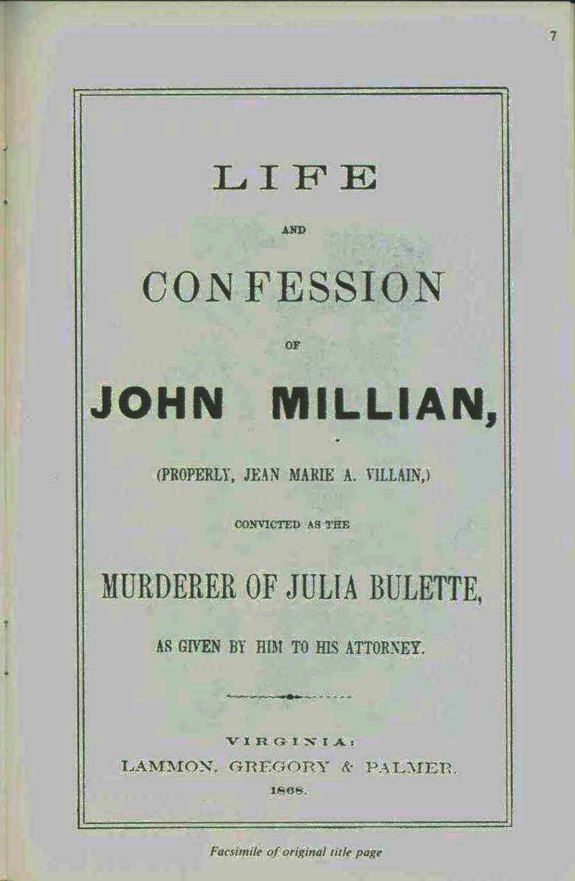 The Murder of Julia Bulette: Virginia City, Nevada; 1867--with the life and confession of John Millian, convicted murderer. vist0044d